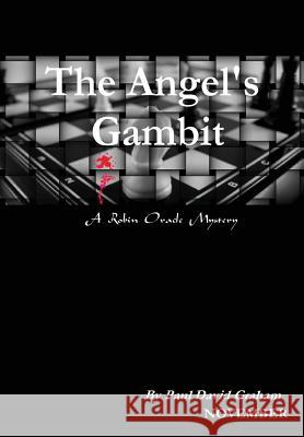 The Angel's Gambit Paul David Graham 9781257746231