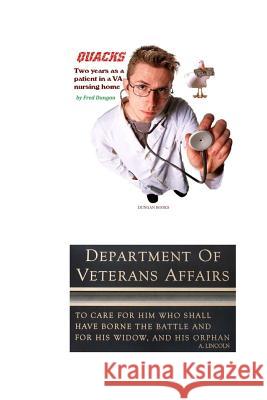 Quacks: Two Years As a Patient in a Veterans Affairs Nursing Home Fred Dungan 9781257749713 Lulu.com