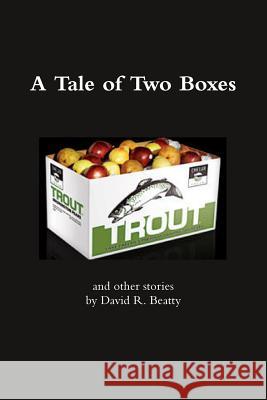 A Tale of Two Boxes David Beatty 9781257759194