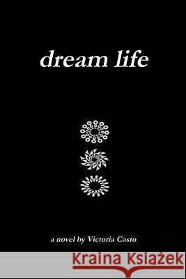 Dream Life Victoria Casto 9781257759750
