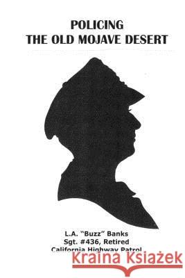 Policing the Old Mojave Desert L. A. Banks 9781257759941 Lulu.com