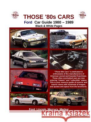 Those 80s Cars - Ford (Black & White) James Kaster 9781257764808 Lulu.com