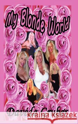 My Blonde World Daveda Gruber 9781257770373