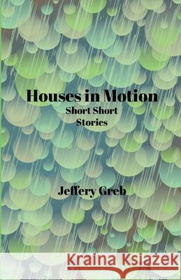 Houses in Motion Jeffery Greb 9781257782369