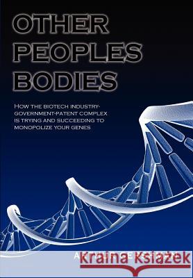 Other Peoples Bodies Arthur Gershman 9781257826704