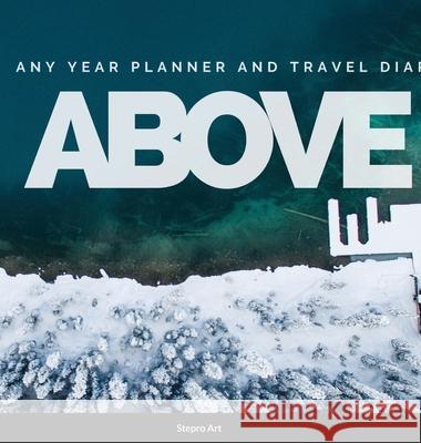 Above: any year planner and travel diary Stepro Art 9781257830978 Lulu.com