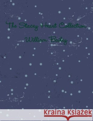 The Stacey Heart Collection William Bailey 9781257836604
