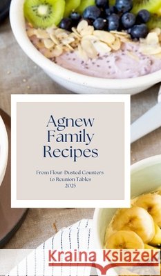 Agnew Family Recipes: 2025 Davis Williamson, Beth 9781257844470