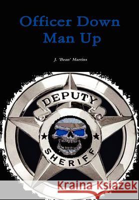 Officer Down Man Up J. Martins 9781257855544