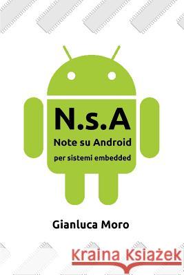NSA Note su Android Moro, Gianluca 9781257859924 Lulu Press Inc