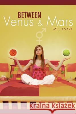 Between Venus and Mars M L Knarr 9781257860166 Lulu.com