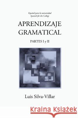 APRENDIZAJE GRAMATICAL, PARTES I Y II Luis Silva-Villar 9781257860920 Lulu.com