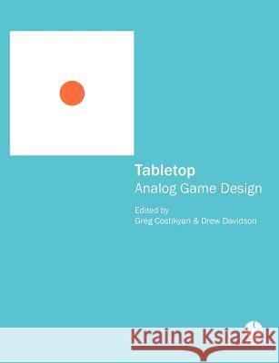 Tabletop: Analog Game Design Davidson, Drew 9781257870608