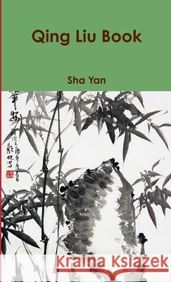 Qing Liu Book Sha Yan 9781257873289 Lulu.com