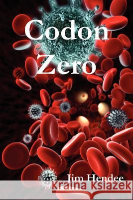 Codon Zero Jim Hendee 9781257880058