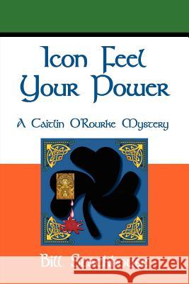 Icon Feel Your Power Bill Stackhouse 9781257897797 Lulu.com