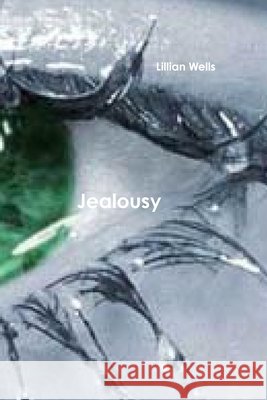 Jealousy Wells, Lillian 9781257899241