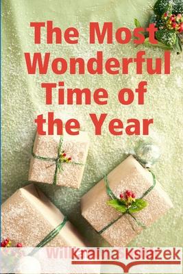 The Most Wonderful Time of the Year William J. Smith 9781257903825 Lulu.com