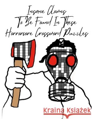 Insane Clowns To Be Found In These Horrorcore Crossword Puzzles Aaron Joy 9781257907441