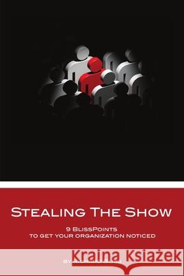 Stealing the Show Richard Bliss 9781257912803 Lulu.com