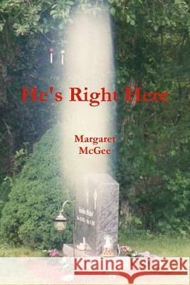 He's Right Here Margaret McGee 9781257922130