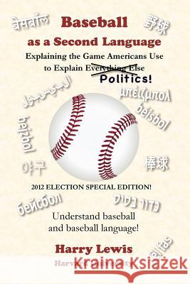 Baseball as a Second Language Harry Lewis 9781257930524