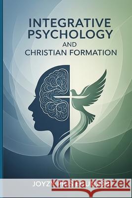 Integrative Psychology and Christian Formation Joyzy Egunjobi 9781257933730 Lulu.com
