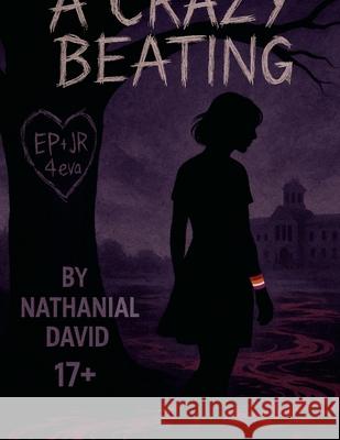 A Crazy Beating Nathanial David 9781257938070 Lulu.com
