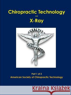 Chiropractic X-Ray Part 1 of 3 American Societ Chiropracti 9781257947065