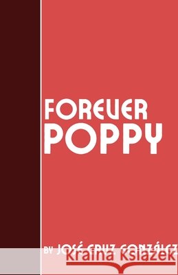 Forever Poppy González, José Cruz 9781257984992