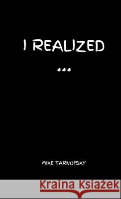 I Realized... Mike Tarnofsky Jackson Davis 9781257986866