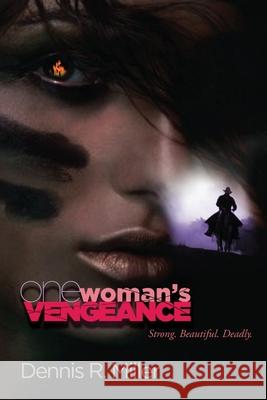 One Woman's Vengeance Dennis R. Miller 9781257992270