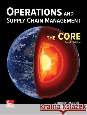 Operations and Supply Chain Management: The Core F. Robert Jacobs Richard Chase 9781259549724 McGraw-Hill Education