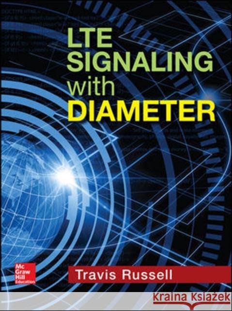 Lte Signaling with Diameter Fred Whitaker Travis Russell 9781259584275