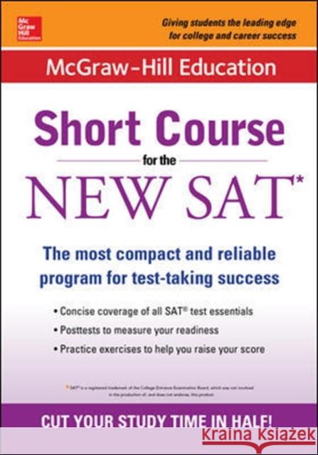 McGraw-Hill Education: Short Course for the New SAT Cynthia Johnson 9781259584701