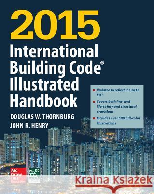 2015 International Building Code Illustrated Handbook  International Code Council 9781259586125 MCGRAW-HILL Professional