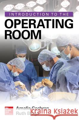 Introduction to the Operating Room Amalia Cochran 9781259587283 McGraw-Hill Education / Medical