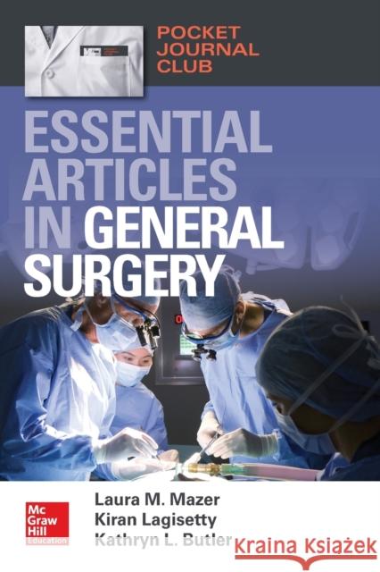 Pocket Journal Club: Essential Articles in General Surgery Kathryn Butler Kiran Lagisetty 9781259587580 McGraw-Hill Education / Medical