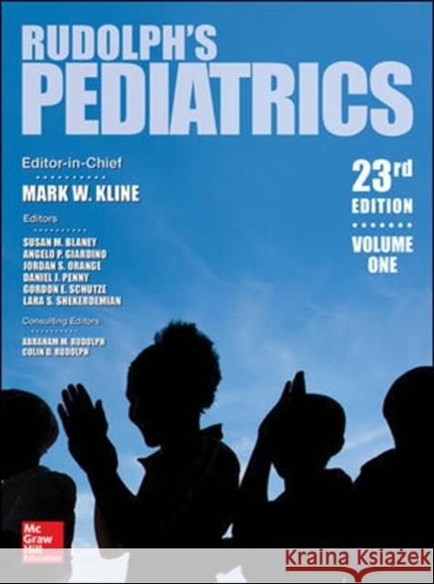 Rudolph's Pediatrics, 23rd Edition Mark W. Kline Susan M. Blaney Angelo P. Giardino 9781259588594