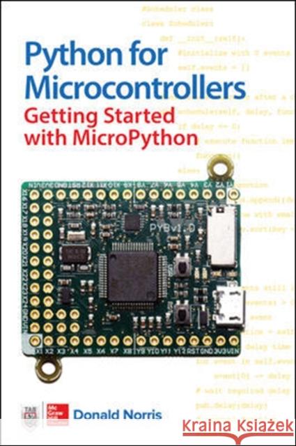 Python for Microcontrollers: Getting Started with Micropython Donald Norris 9781259644535 McGraw-Hill Education Tab