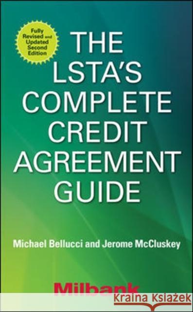 The LSTA's Complete Credit Agreement Guide, Second Edition Jerome McCluskey 9781259644863 McGraw-Hill Education