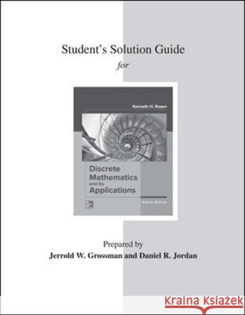 Student's Solutions Guide for Discrete Mathematics and Its Applications Kenneth H. Rosen 9781259731693