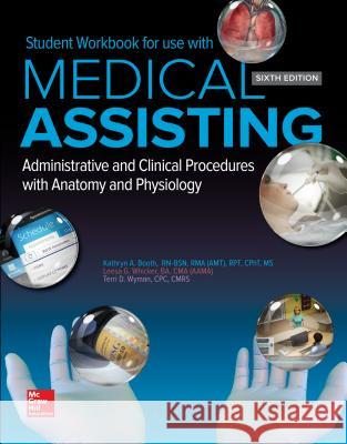 Student Workbook for Medical Assisting: Administrative and Clinical Procedures Terri Wyman 9781259731907 McGraw-Hill Education