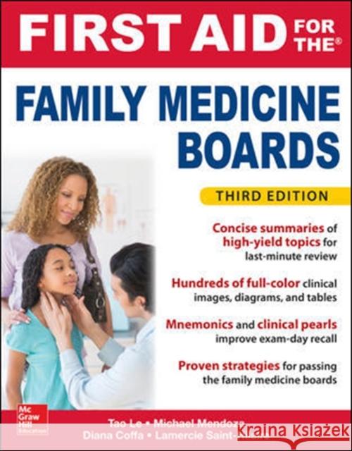 First Aid for the Family Medicine Boards, Third Edition Tao Le Michael Mendoza Diana Coffa 9781259835018