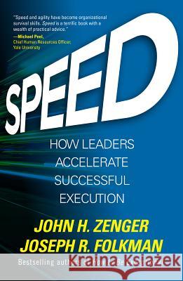 Speed: How Leaders Accelerate Successful Execution Joseph Folkman Jack Zenger 9781259837388 McGraw-Hill Education