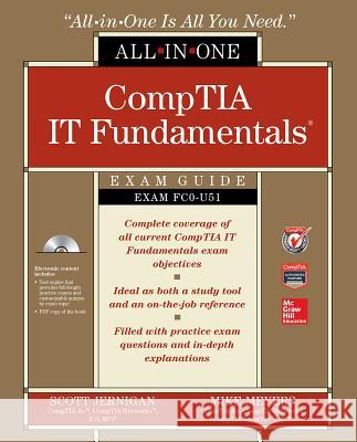 CompTIA IT Fundamentals All-in-One Exam Guide (Exam FC0-U51) Scott Jernigan, Mike Meyers 9781259837692