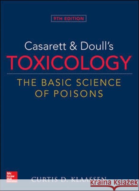 Casarett & Doull's Toxicology: The Basic Science of Poisons, 9th Edition Klaassen, Curtis 9781259863745