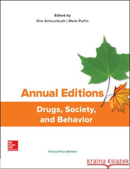 Annual Editions: Drugs, Society, and Behavior Kim Schnurbush Mark Pullin 9781259883293 McGraw-Hill Education