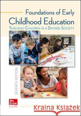 Foundations of Early Childhood Education: Teaching Children in a Diverse Society Janet Gonzalez-Mena   9781259913853