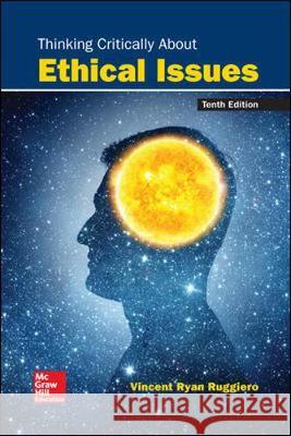Thinking Critically About Ethical Issues Vincent Ruggiero 9781259922657 McGraw-Hill Education